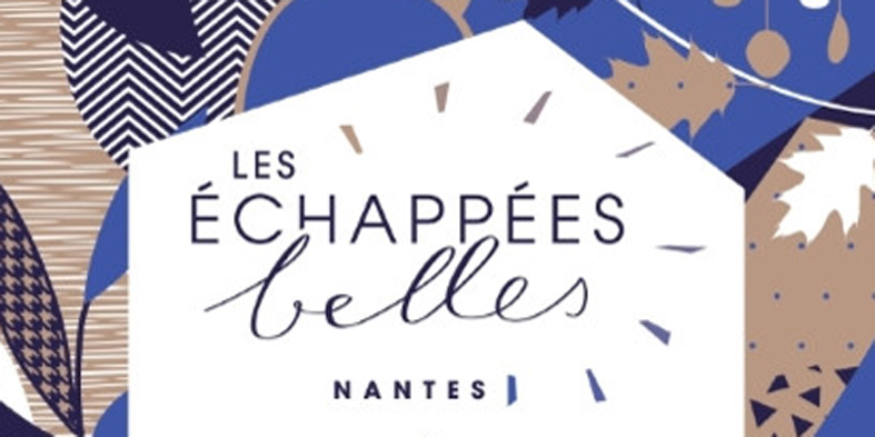 Les échappées Belles à Nantes 10 & 11 Décembre